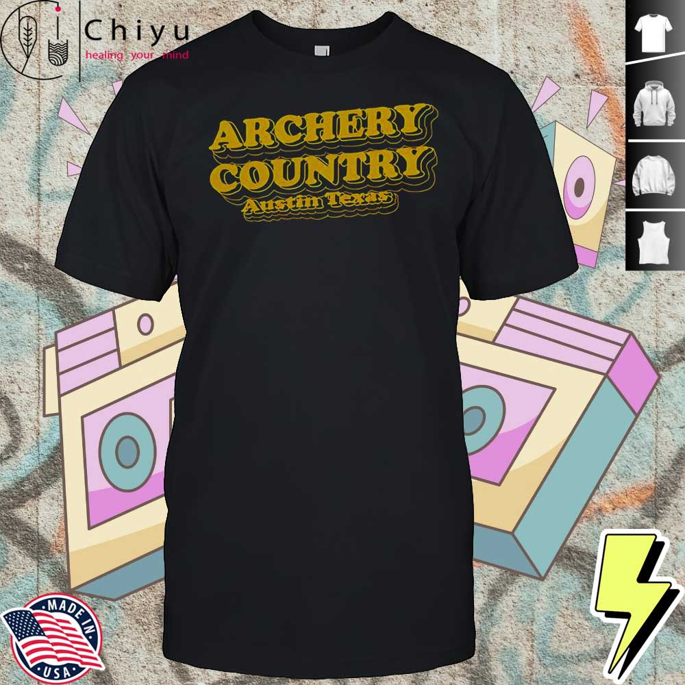 Archery Country Austin Texas T-Shirt Hoodie Archery Country Austin Texas T-Shirt Hoodie
