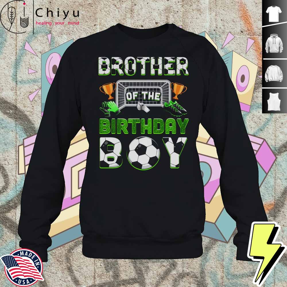 Brother Of The Birthday Boy Soccer Family Matching Party Shirt 3 Brother Of The Birthday Boy Soccer Family Matching Party Shirt