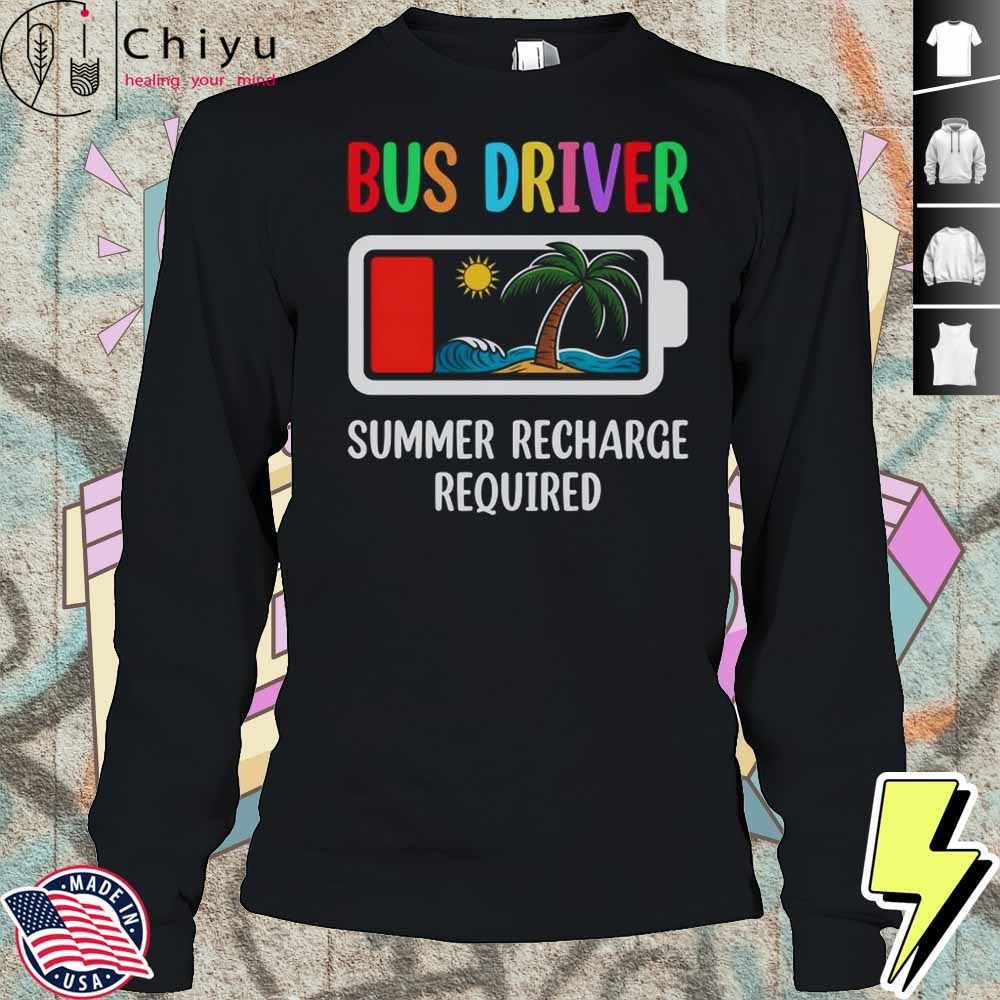 Bus Driver Summer Recharge Required Last Day Of School Shirt Bus Driver Summer Recharge Required Last Day Of School Shirt