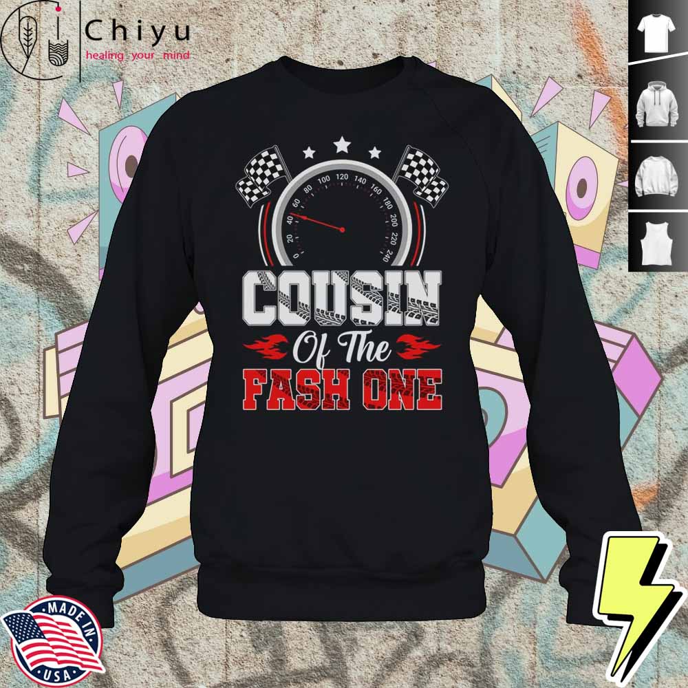 Cousin Of The Fast One 1st Birthday Racing Car Family Shirt 3 Cousin Of The Fast One 1st Birthday Racing Car Family Shirt