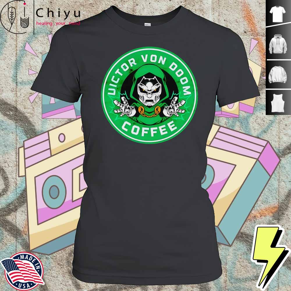 Doomed Victor Von Doom Coffee Shirt 4 Doomed Victor Von Doom Coffee Shirt