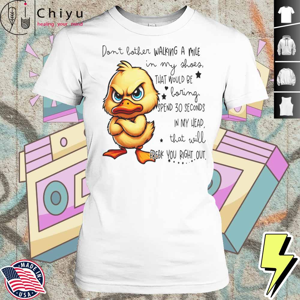 Duck Dont Bother Walking A Mile In My Shoes That Would Be Boring Shirt 4 Duck Dont Bother Walking A Mile In My Shoes That Would Be Boring Shirt