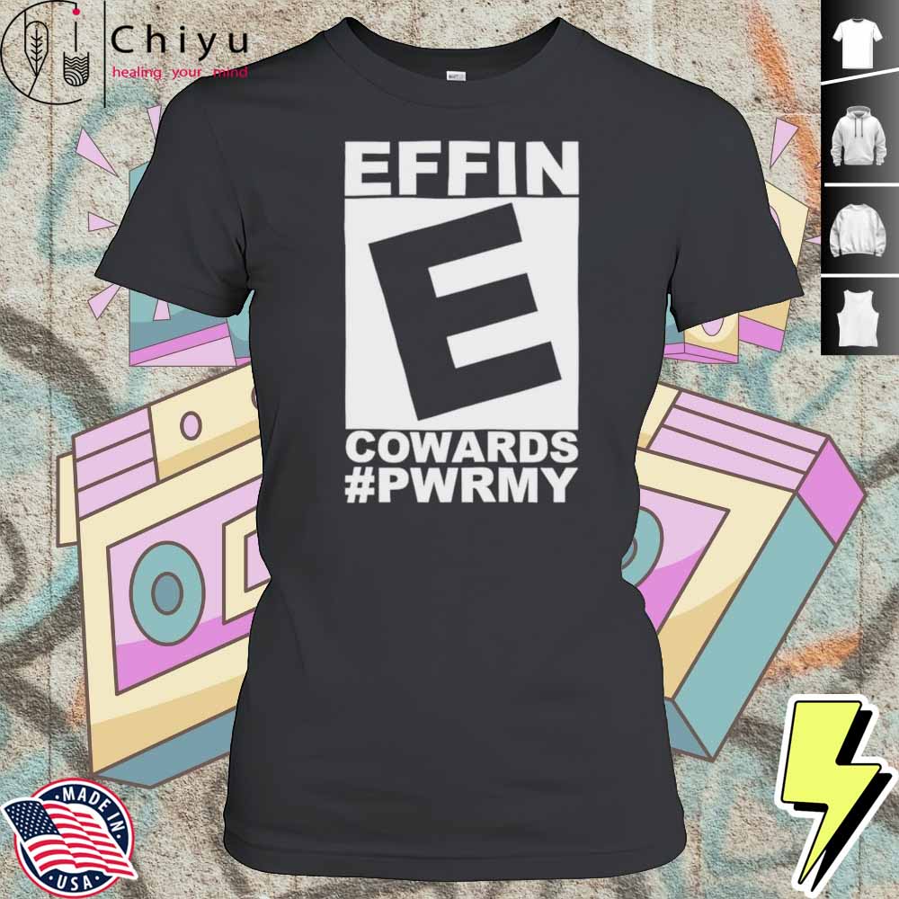Effin Cowards Power Shirt 4 Effin Cowards Power Shirt