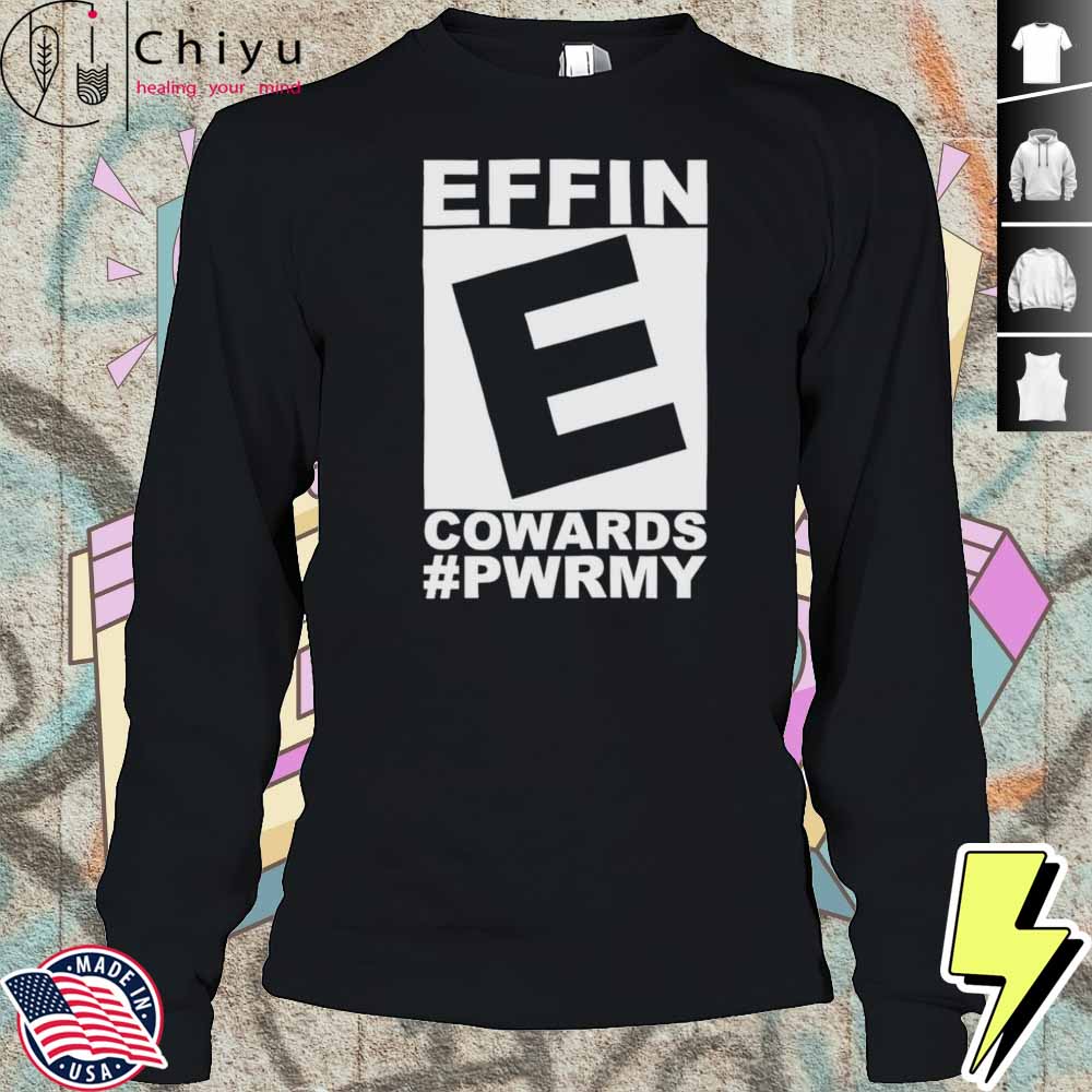 Effin Cowards Power Shirt