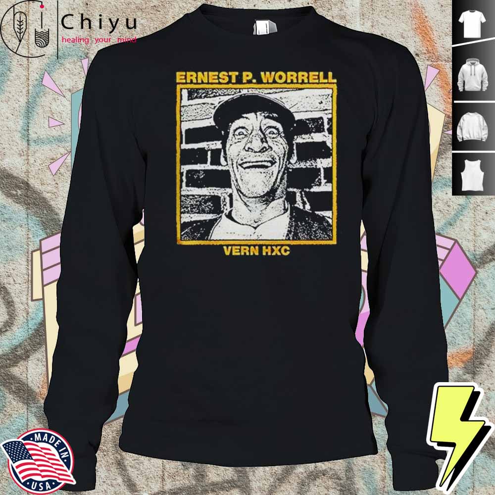 Ernest P Worrell Vern Hxc Hardcore Shirt