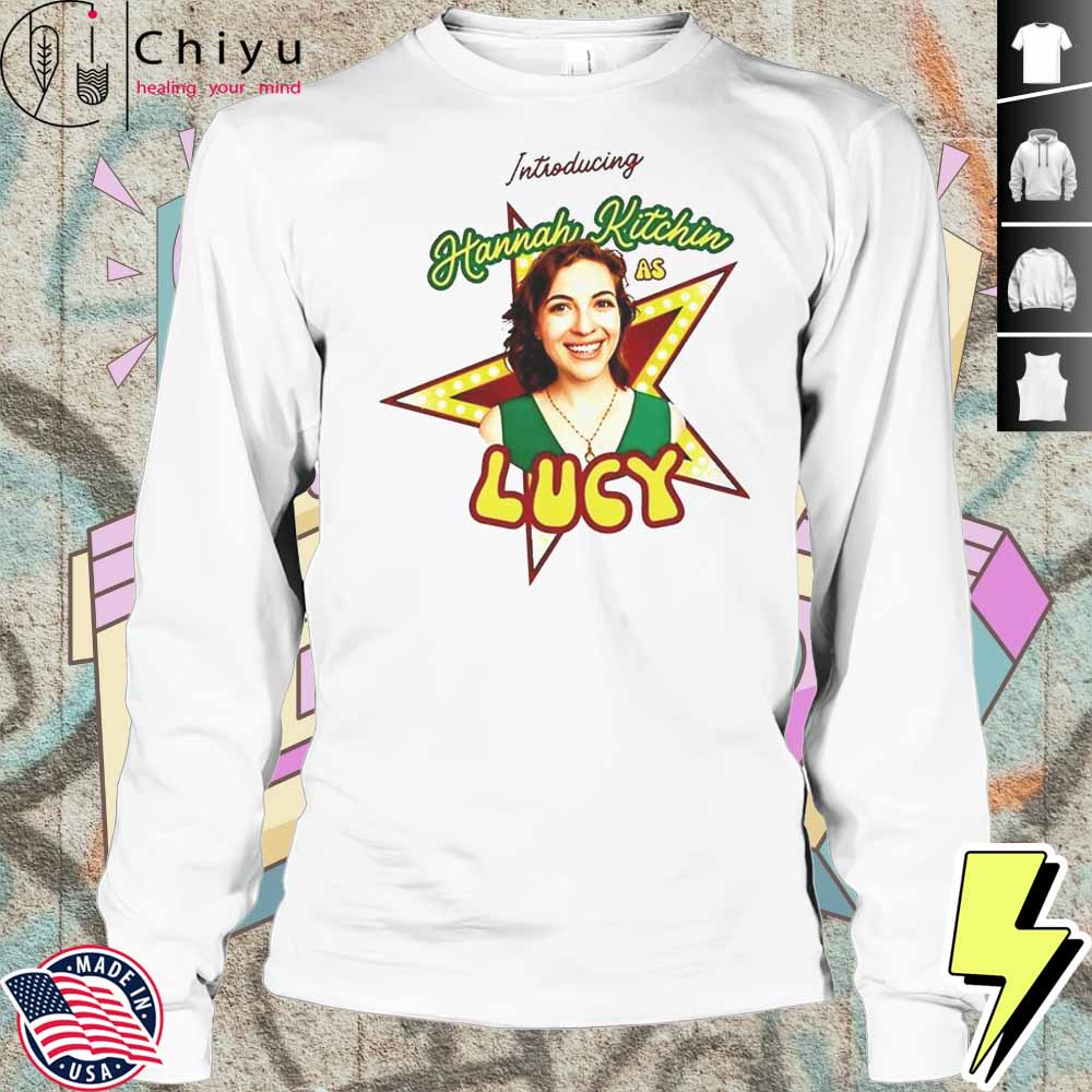 Introducing Hannah Kitchin As Lucy Shirt