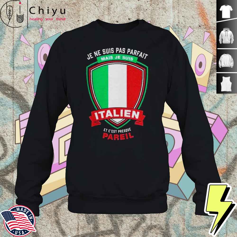 Je Ne Suis Pas Parfait Je Suis Italien Shirt 3 Je Ne Suis Pas Parfait Je Suis Italien Shirt