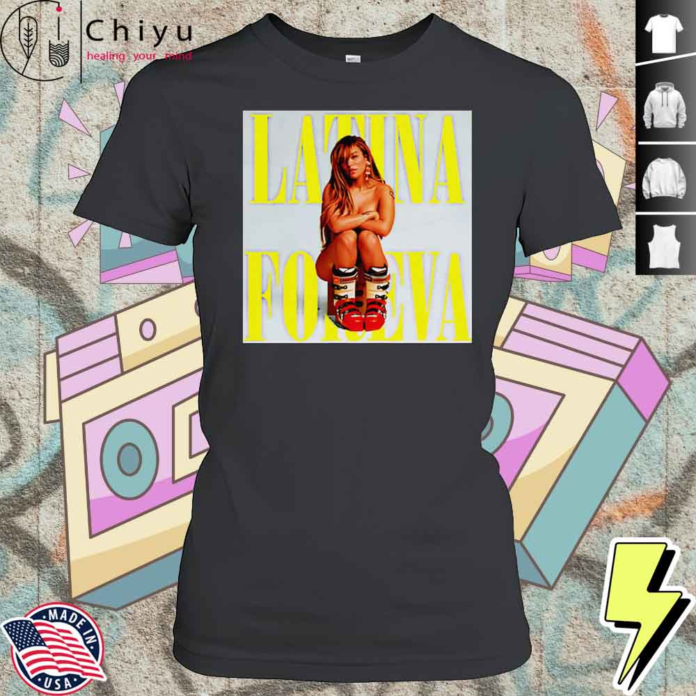 Latina Foreva Poster Shirt 4 Latina Foreva Poster Shirt