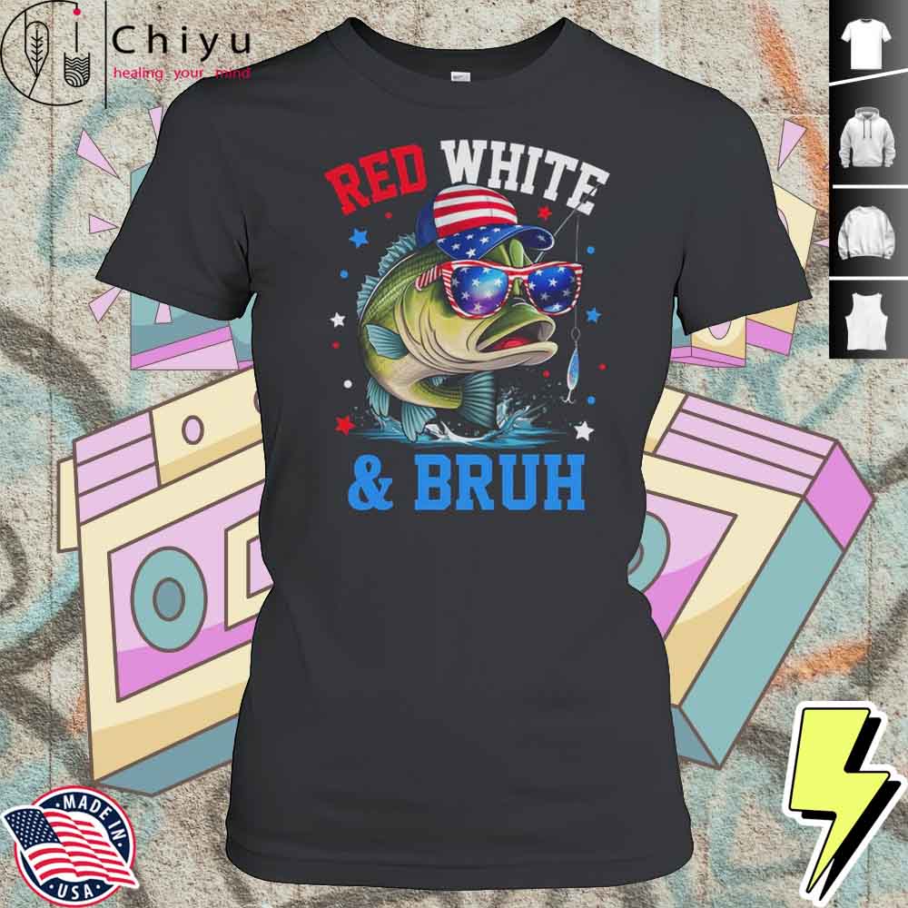 Patriotic Red White Bruh America Fish Fishing 4th Of July Shirt 4 Patriotic Red White Bruh America Fish Fishing 4th Of July Shirt