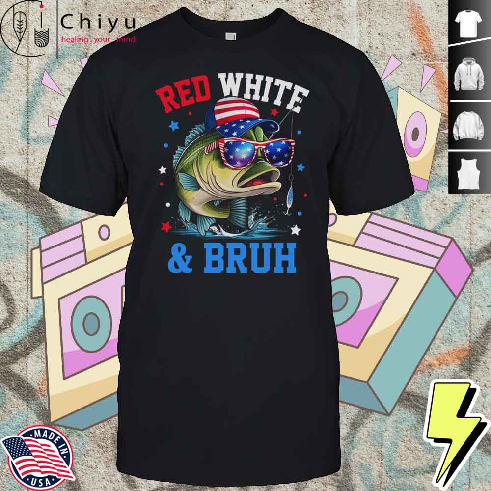 Patriotic Red White Bruh America Fish Fishing 4th Of July Shirt Hoodie Patriotic Red White Bruh America Fish Fishing 4th Of July Shirt Hoodie