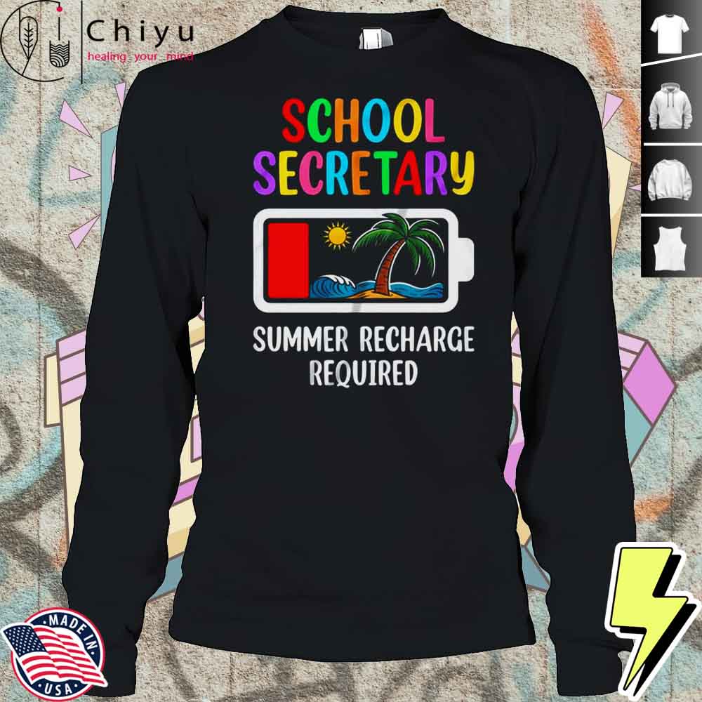 School Secretary Summer Recharge Required Last Day Of School Shirt