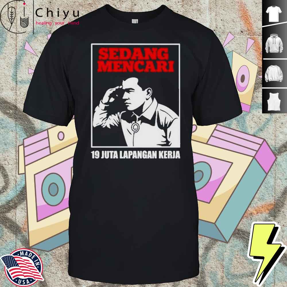 Sedang Mencari 19 Juta Lapangan Kerja Hoodie Sedang Mencari 19 Juta Lapangan Kerja Hoodie