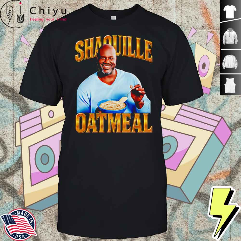 Shaquille Oatmeal Food Shirt Hoodie Shaquille Oatmeal Food Shirt Hoodie