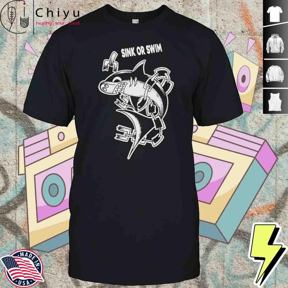 Sink Or Swim Shark Shirt Hoodie Sink Or Swim Shark Shirt Hoodie