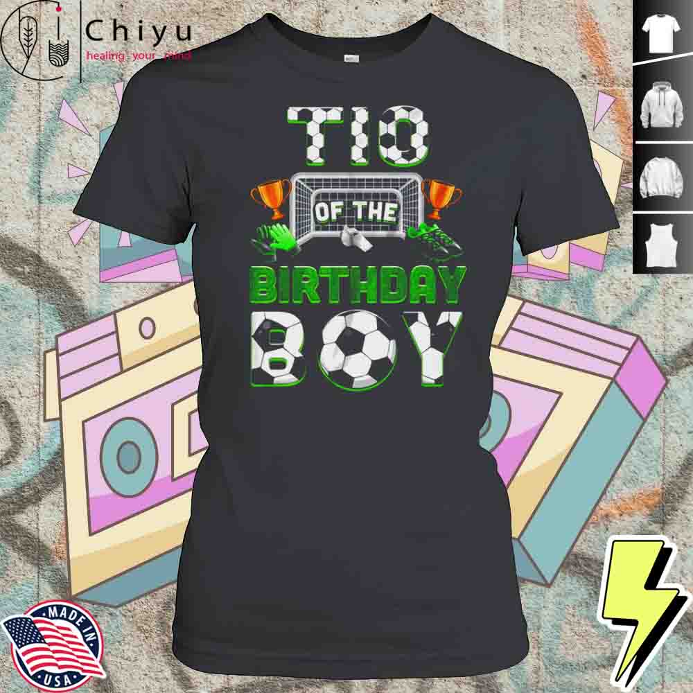 Tio Of The Birthday Boy Soccer Family Matching Party Shirt 4 Tio Of The Birthday Boy Soccer Family Matching Party Shirt
