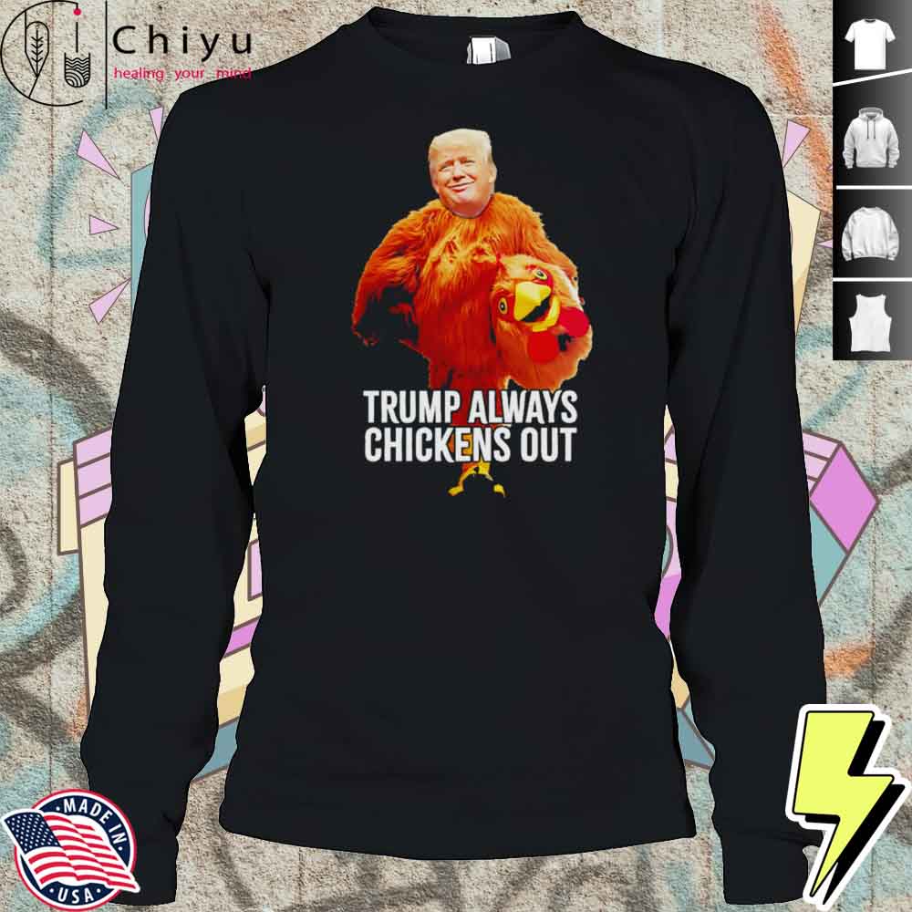 Trump Always Chickens Out Trump Taco Trade Shirt