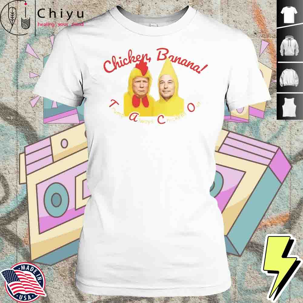 Trump Elon Musk Taco Always Chickens Out Shirt 4 Trump Elon Musk Taco Always Chickens Out Shirt