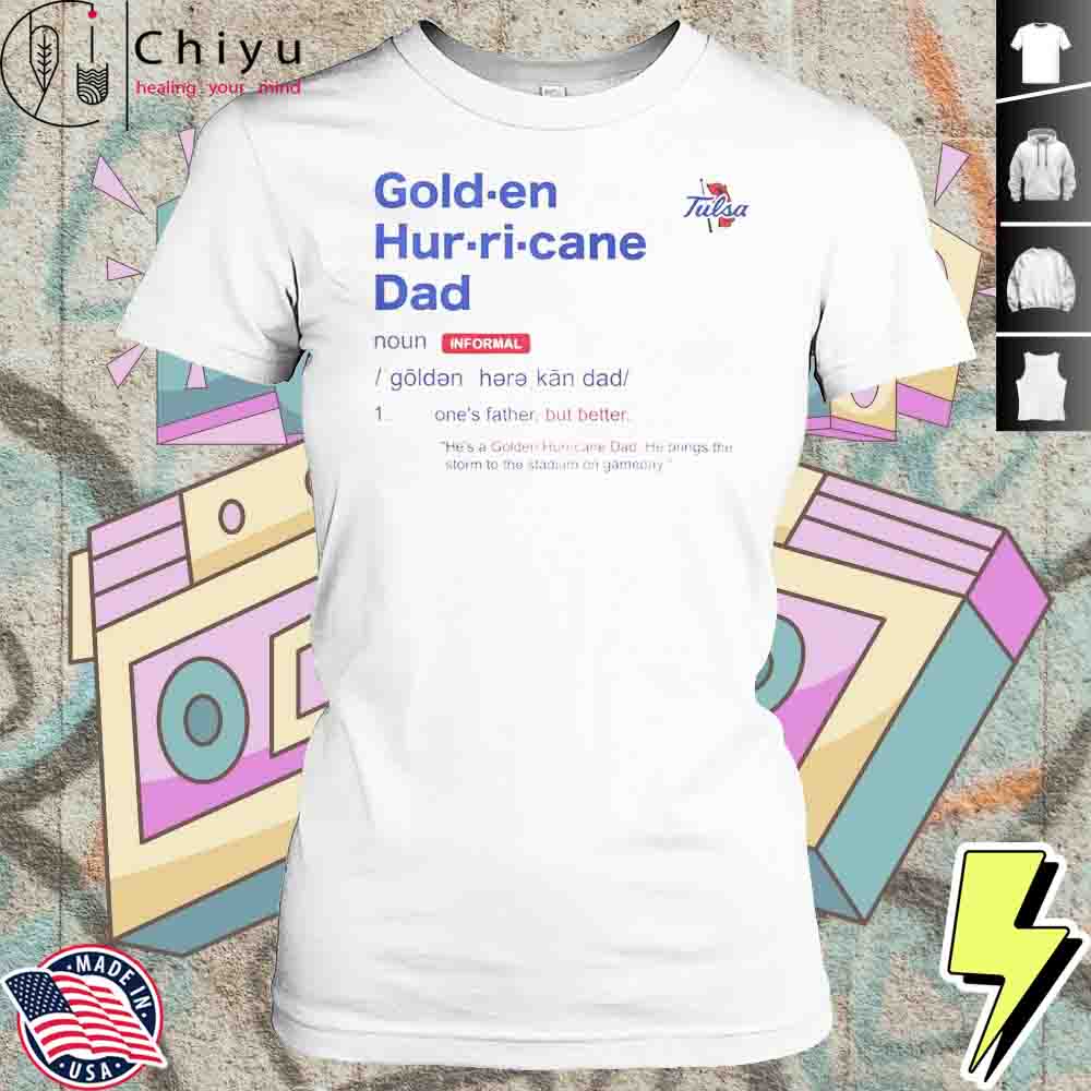 Tulsa Golden Hurricane Dad Definition T-Shirt 4 Tulsa Golden Hurricane Dad Definition T-Shirt