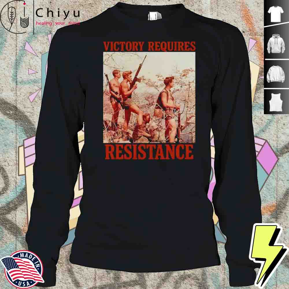 Victory Requires Resistance Shirt Victory Requires Resistance Shirt