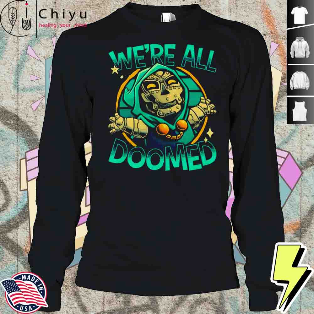We're All Doomed Shirt We're All Doomed Shirt