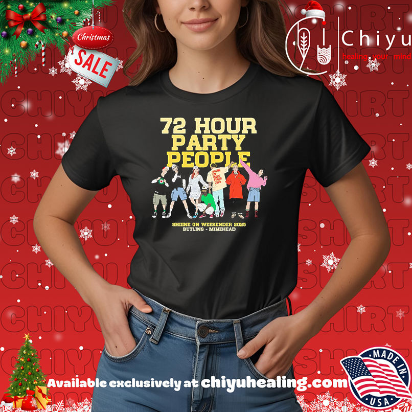 72 hours party people shiiine on weekender 2025 shirt, Hoodie, Sweatshirt, Poster Canvas, Mug, Ornaments 7 72 hours party people shiiine on weekender 2025 shirt, Hoodie, Sweatshirt, Poster Canvas, Mug, Ornaments