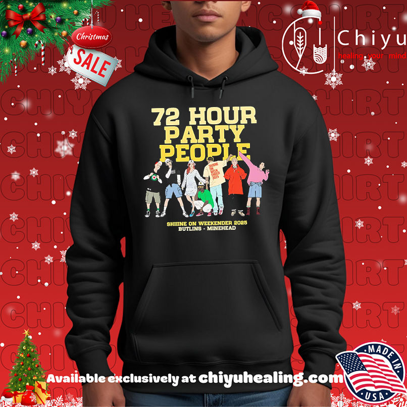 72 hours party people shiiine on weekender 2025 shirt, Hoodie, Sweatshirt, Poster Canvas, Mug, Ornaments 2 72 hours party people shiiine on weekender 2025 shirt, Hoodie, Sweatshirt, Poster Canvas, Mug, Ornaments