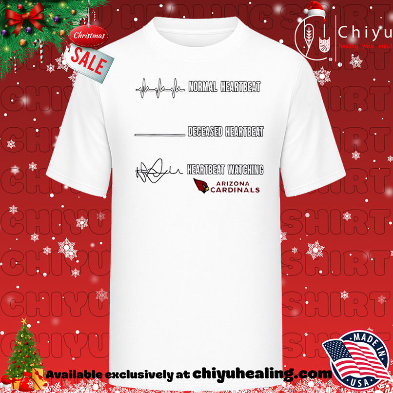 Arizona cardinals normal heartbeat deceased heartbeat heartbeat watching shirt, Hoodie, Sweatshirt, Poster Canvas, Mug, Ornaments