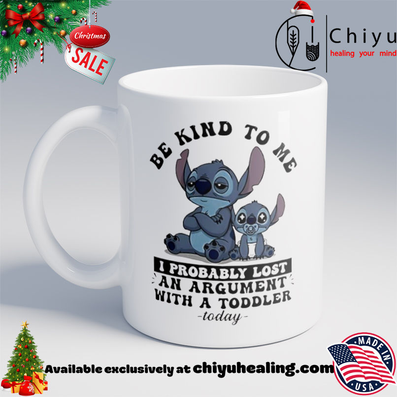 Baby stitch be kind to me I probably lost an argument with a toddler today shirt, Hoodie, Sweatshirt, Poster Canvas, Mug, Ornaments 6 Baby stitch be kind to me I probably lost an argument with a toddler today shirt, Hoodie, Sweatshirt, Poster Canvas, Mug, Ornaments