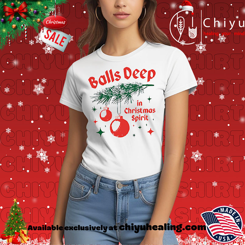 Balls Deep in Christmas Spirit shirt, Hoodie, Sweatshirt, Poster Canvas, Mug, Ornaments 7 Balls Deep in Christmas Spirit shirt, Hoodie, Sweatshirt, Poster Canvas, Mug, Ornaments