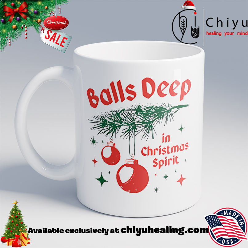 Balls Deep in Christmas Spirit shirt, Hoodie, Sweatshirt, Poster Canvas, Mug, Ornaments 6 Balls Deep in Christmas Spirit shirt, Hoodie, Sweatshirt, Poster Canvas, Mug, Ornaments