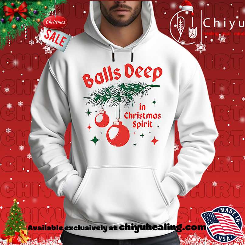 Balls Deep in Christmas Spirit shirt, Hoodie, Sweatshirt, Poster Canvas, Mug, Ornaments 2 Balls Deep in Christmas Spirit shirt, Hoodie, Sweatshirt, Poster Canvas, Mug, Ornaments