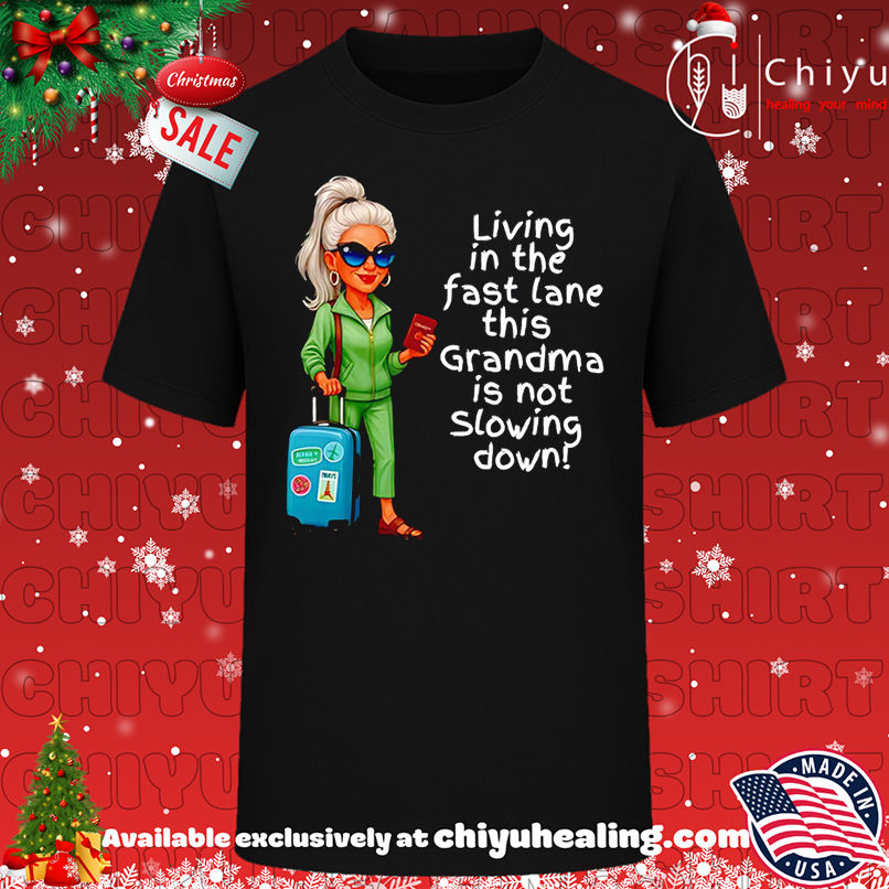 Best Living in the fast lane this Grandma is not Slowing down shirt, Hoodie, Sweatshirt, Poster Canvas, Mug, Ornaments 1 Best Living in the fast lane this Grandma is not Slowing down shirt, Hoodie, Sweatshirt, Poster Canvas, Mug, Ornaments