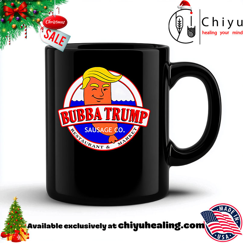 Bubba Trump Sausage Co Shirt, Hoodie, Sweatshirt, Poster Canvas, Mug, Ornaments 6 Bubba Trump Sausage Co Shirt, Hoodie, Sweatshirt, Poster Canvas, Mug, Ornaments