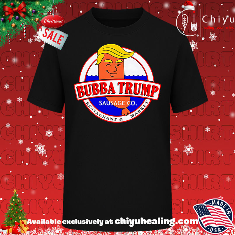 Bubba Trump Sausage Co Shirt, Hoodie, Sweatshirt, Poster Canvas, Mug, Ornaments 1 Bubba Trump Sausage Co Shirt, Hoodie, Sweatshirt, Poster Canvas, Mug, Ornaments