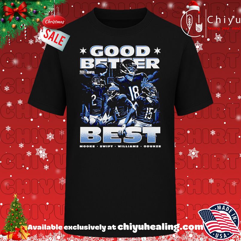 Caleb Williams Chicago Good Better Best Shirt, Hoodie, Sweatshirt, Poster Canvas, Mug, Ornaments