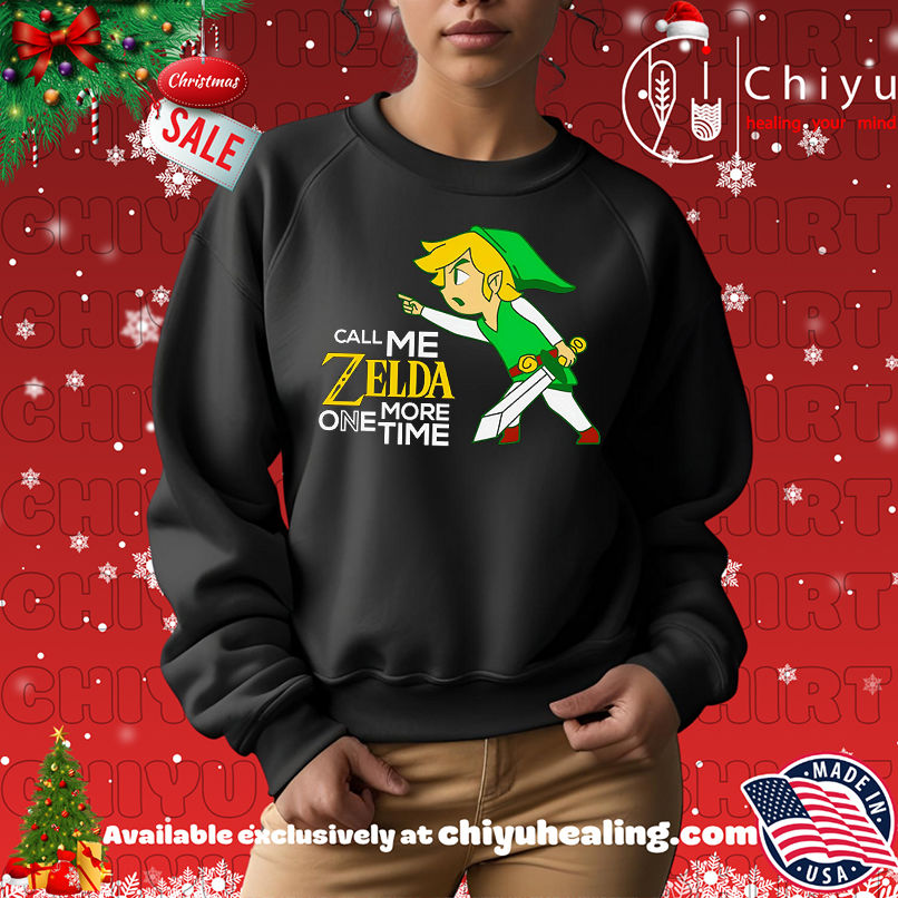 Call me Zelda one more time shirt, Hoodie, Sweatshirt, Poster Canvas, Mug, Ornaments Call me Zelda one more time shirt, Hoodie, Sweatshirt, Poster Canvas, Mug, Ornaments