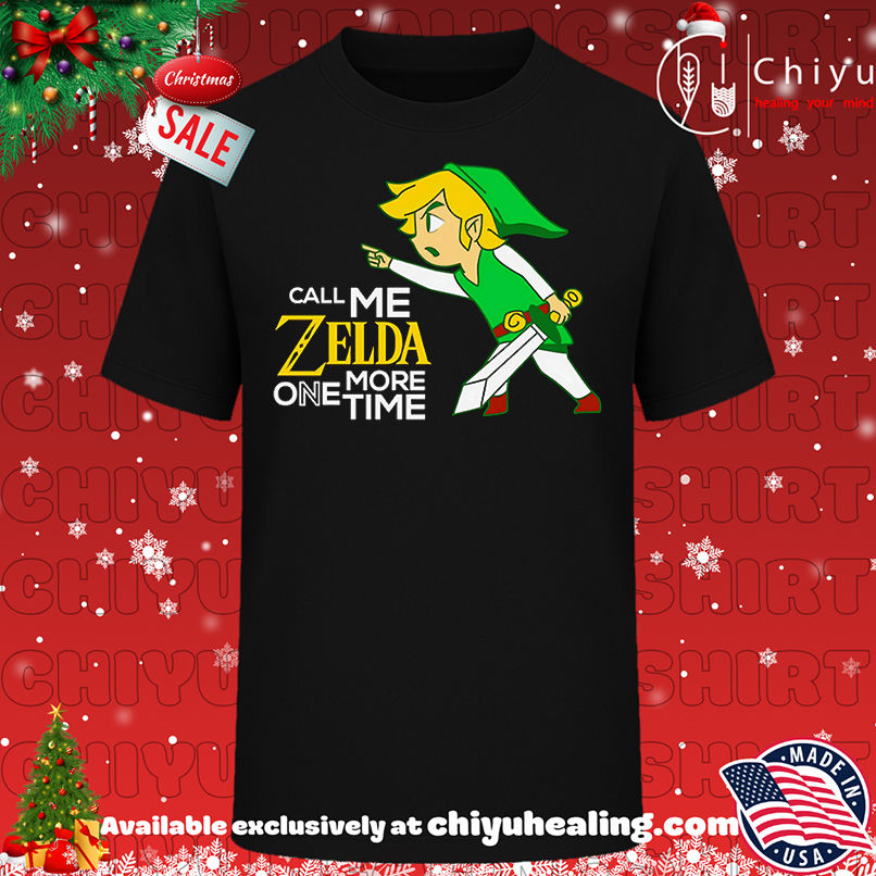 Call me Zelda one more time shirt, Hoodie, Sweatshirt, Poster Canvas, Mug, Ornaments 1 Call me Zelda one more time shirt, Hoodie, Sweatshirt, Poster Canvas, Mug, Ornaments