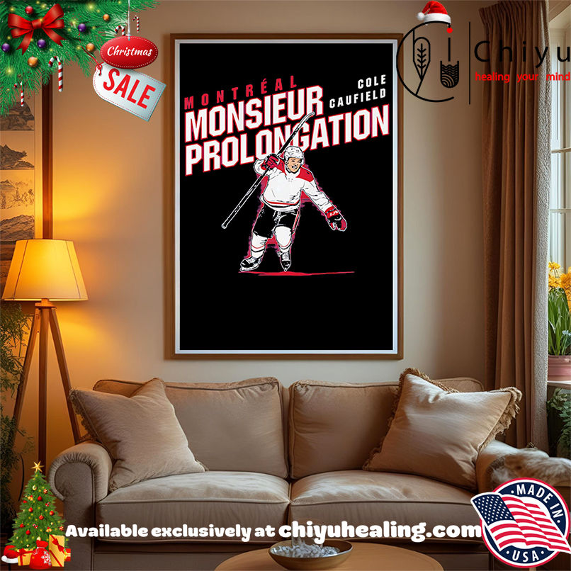Cole Caufield Monsieur Prolongation shirt, Hoodie, Sweatshirt, Poster Canvas, Mug, Ornaments Cole Caufield Monsieur Prolongation shirt, Hoodie, Sweatshirt, Poster Canvas, Mug, Ornaments
