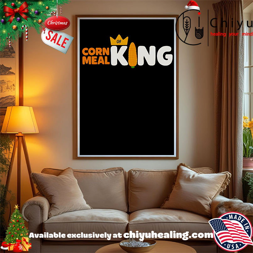 Corn Meal King Shirt, Hoodie, Sweatshirt, Poster Canvas, Mug, Ornaments Corn Meal King Shirt, Hoodie, Sweatshirt, Poster Canvas, Mug, Ornaments