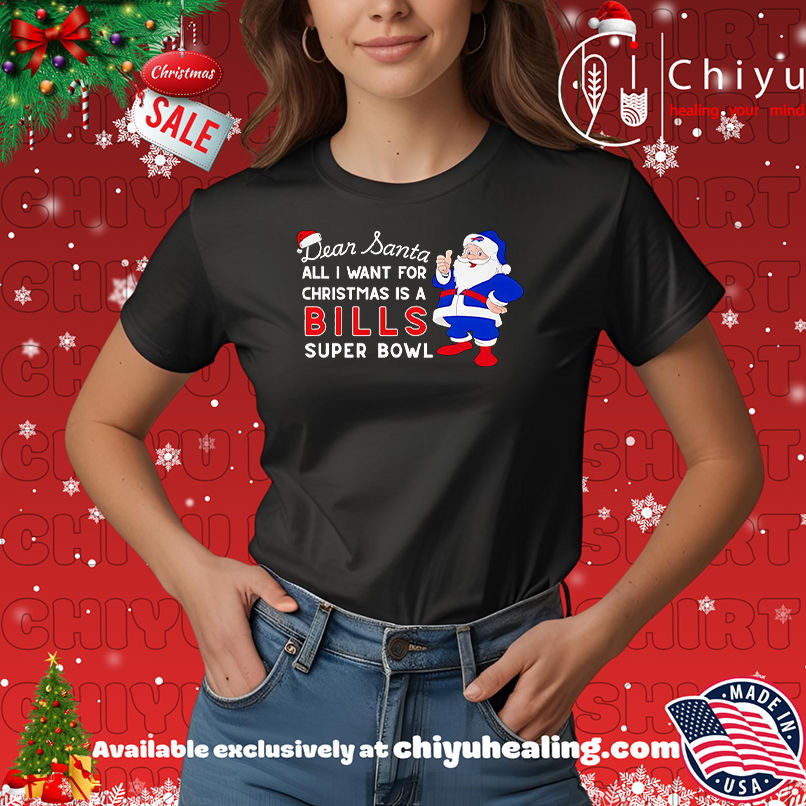 Dear Santa all I want for Christmas is a Bills Super Bowl shirt, Hoodie, Sweatshirt, Poster Canvas, Mug, Ornaments 7 Dear Santa all I want for Christmas is a Bills Super Bowl shirt, Hoodie, Sweatshirt, Poster Canvas, Mug, Ornaments