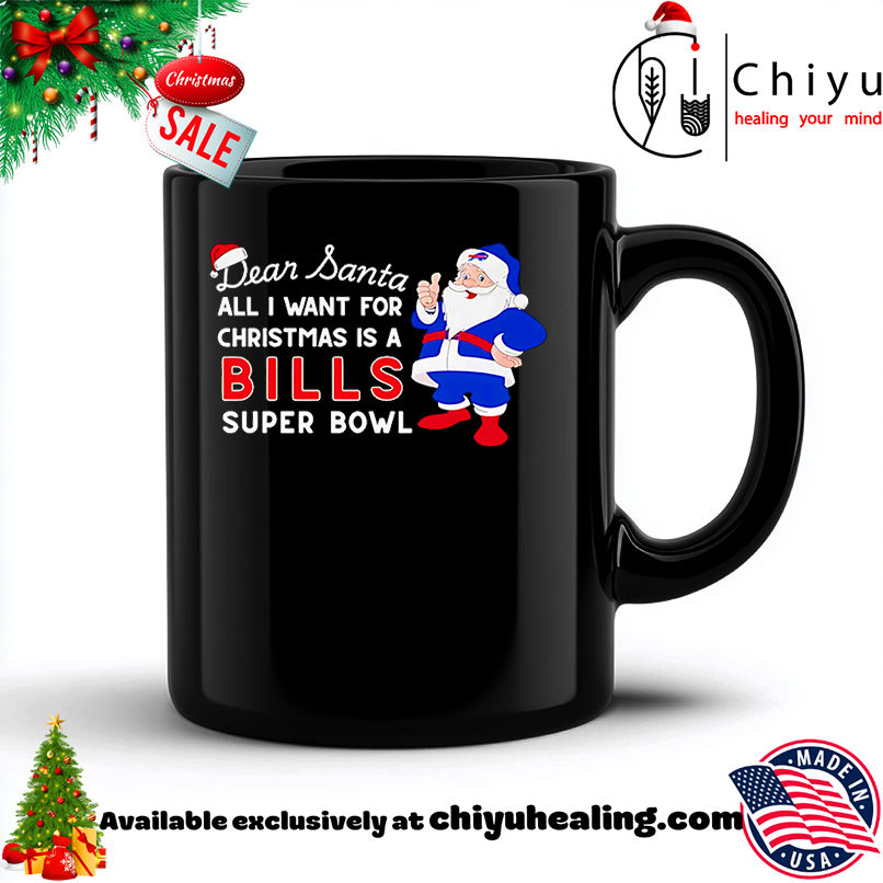 Dear Santa all I want for Christmas is a Bills Super Bowl shirt, Hoodie, Sweatshirt, Poster Canvas, Mug, Ornaments 6 Dear Santa all I want for Christmas is a Bills Super Bowl shirt, Hoodie, Sweatshirt, Poster Canvas, Mug, Ornaments