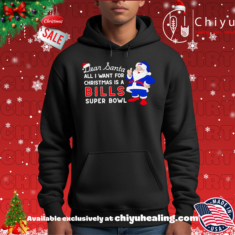 Dear Santa all I want for Christmas is a Bills Super Bowl shirt, Hoodie, Sweatshirt, Poster Canvas, Mug, Ornaments 2 Dear Santa all I want for Christmas is a Bills Super Bowl shirt, Hoodie, Sweatshirt, Poster Canvas, Mug, Ornaments