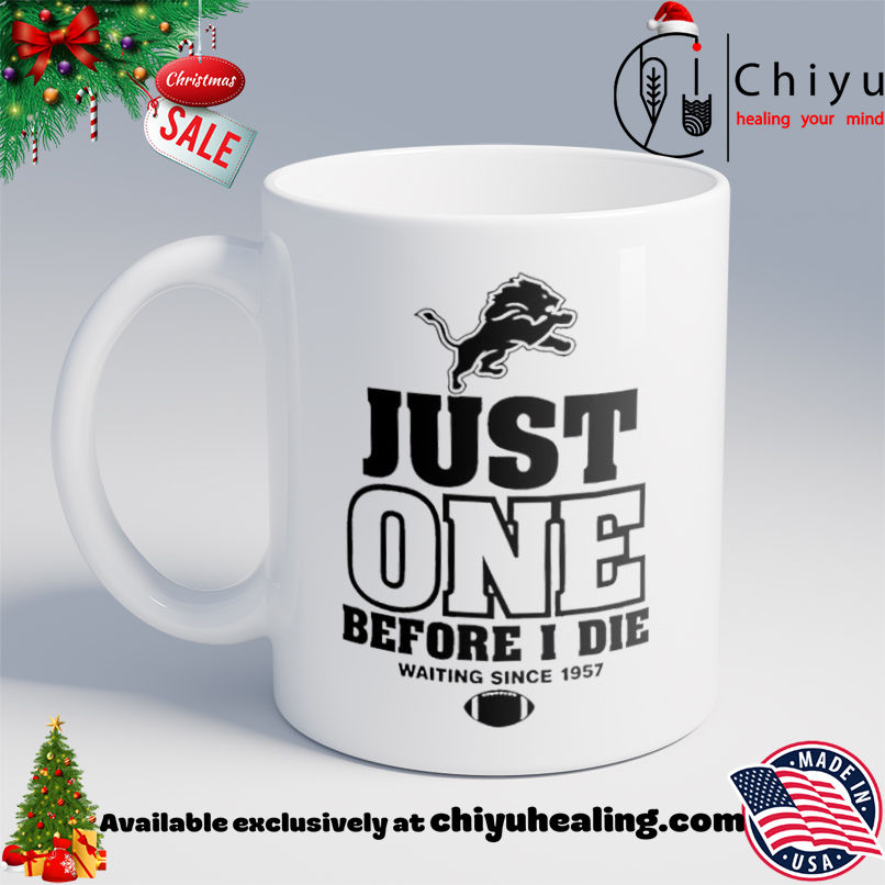 Detroit lions just one before I die waiting since 1957 shirt, Hoodie, Sweatshirt, Poster Canvas, Mug, Ornaments 6 Detroit lions just one before I die waiting since 1957 shirt, Hoodie, Sweatshirt, Poster Canvas, Mug, Ornaments
