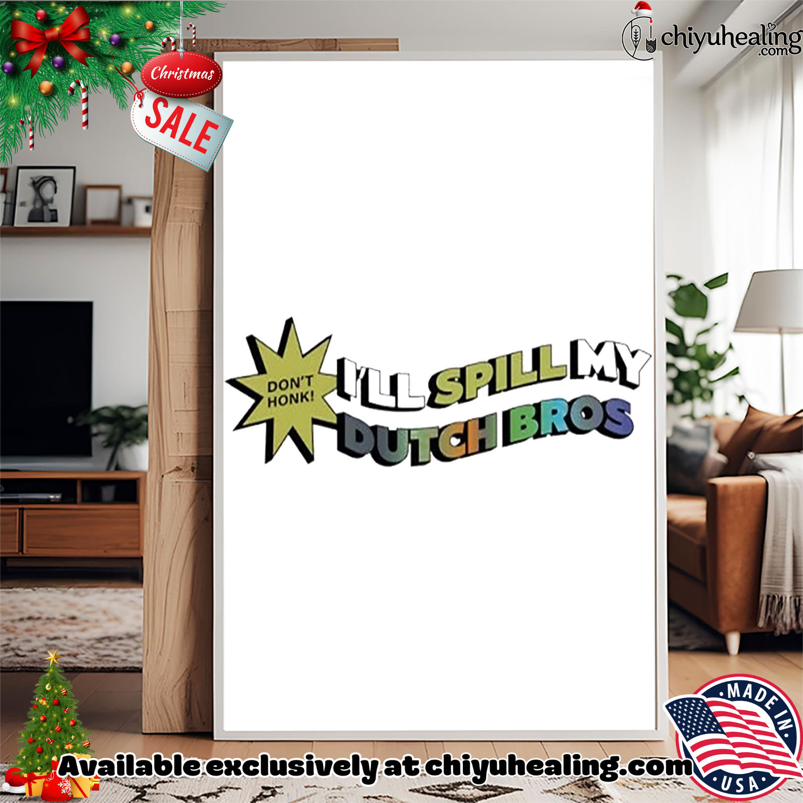 Don't honk I'll spill my dutch bros Christmas ornament, Hoodie, Sweatshirt, Poster Canvas, Mug, Ornaments 15 Dont honk Ill spill my dutch bros Christmas ornament Hoodie Sweatshirt Tank Top