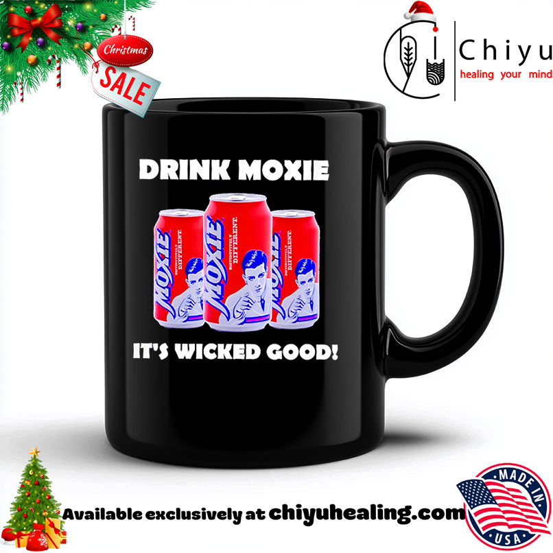 Drink Moxie It's Wicked Good shirt, Hoodie, Sweatshirt, Poster Canvas, Mug, Ornaments 6 Drink Moxie It's Wicked Good shirt, Hoodie, Sweatshirt, Poster Canvas, Mug, Ornaments