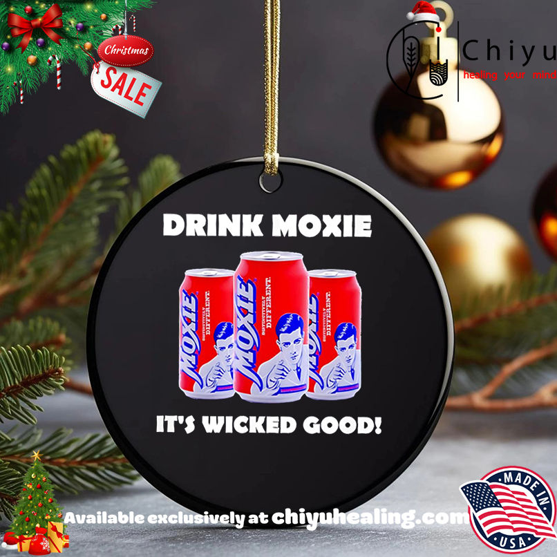 Drink Moxie It's Wicked Good shirt, Hoodie, Sweatshirt, Poster Canvas, Mug, Ornaments 5 Drink Moxie It's Wicked Good shirt, Hoodie, Sweatshirt, Poster Canvas, Mug, Ornaments