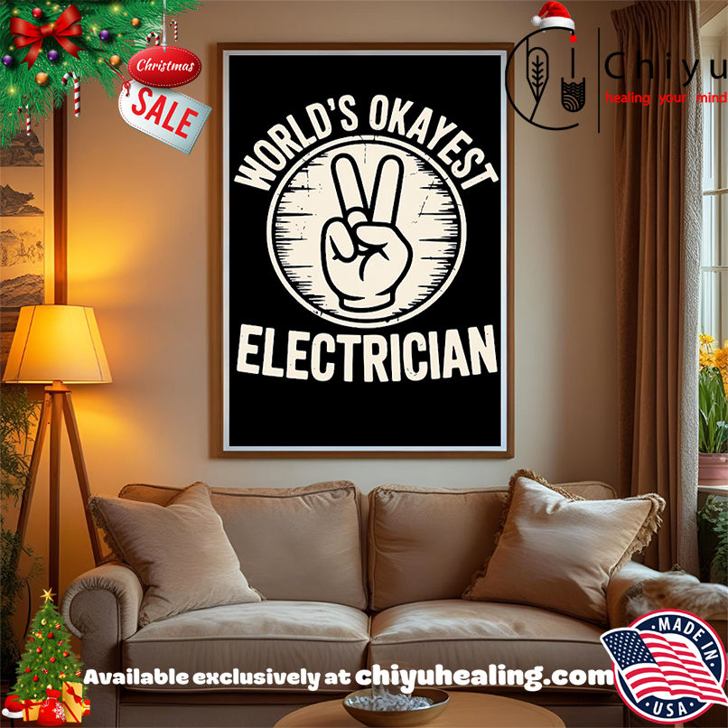 Electrician Worlds Okayest Electrician shirt, Hoodie, Sweatshirt, Poster Canvas, Mug, Ornaments Electrician Worlds Okayest Electrician shirt, Hoodie, Sweatshirt, Poster Canvas, Mug, Ornaments