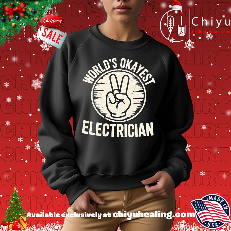 Electrician Worlds Okayest Electrician shirt, Hoodie, Sweatshirt, Poster Canvas, Mug, Ornaments Electrician Worlds Okayest Electrician shirt, Hoodie, Sweatshirt, Poster Canvas, Mug, Ornaments
