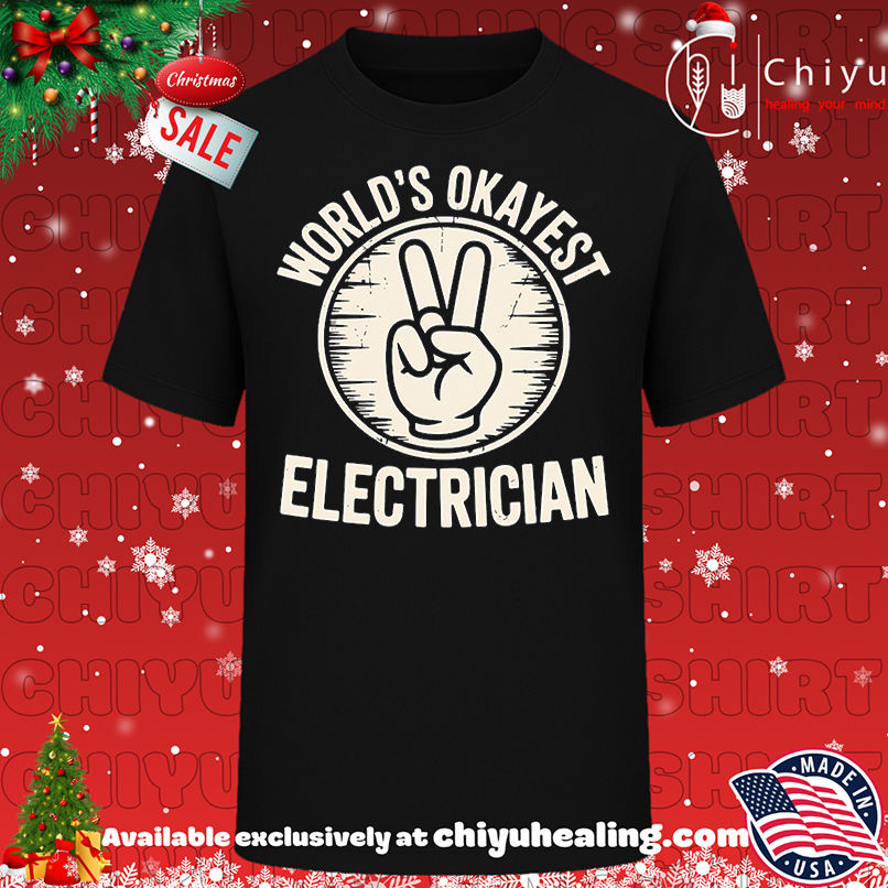Electrician Worlds Okayest Electrician shirt, Hoodie, Sweatshirt, Poster Canvas, Mug, Ornaments 1 Electrician Worlds Okayest Electrician shirt, Hoodie, Sweatshirt, Poster Canvas, Mug, Ornaments