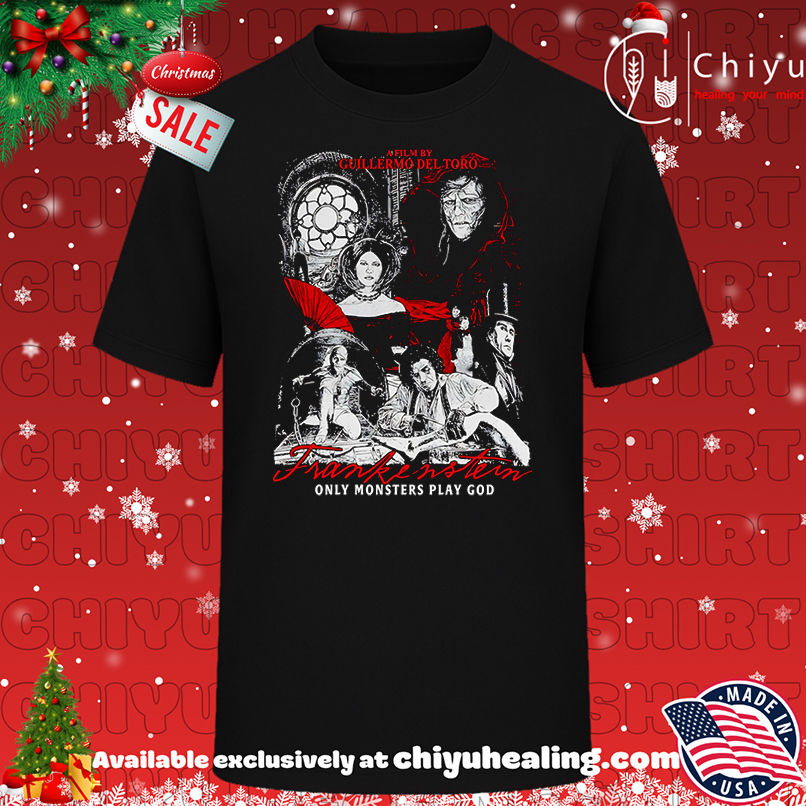 Frankenstein Only Monsters Play God shirt, Hoodie, Sweatshirt, Poster Canvas, Mug, Ornaments